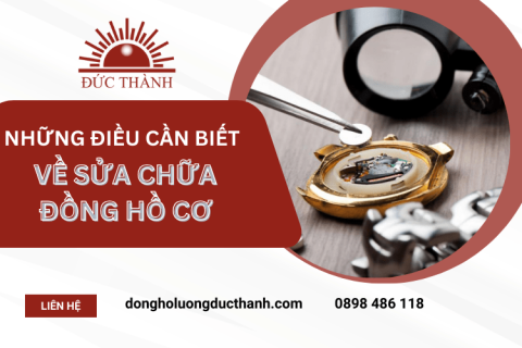 Những điều cần biết khi sửa đồng hồ cơ ở Đồng Nai