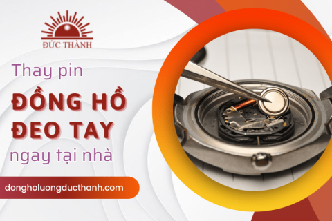 Thay pin đồng hồ đeo tay tại nhà và những vấn đề cần lưu ý